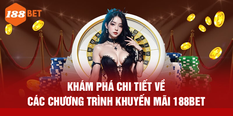 Khuyến mãi dành cho người chơi mới đăng ký 188BET